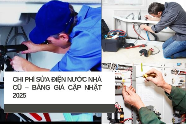 Chi phí sửa điện nước nhà cũ – Bảng giá cập nhật 2025